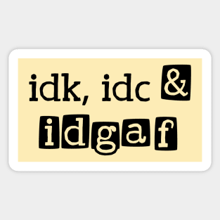 idk, idc & idgaf Sticker